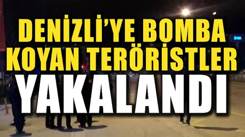 Denizli'ye Bomba Koyan Teröristler Yakalandı