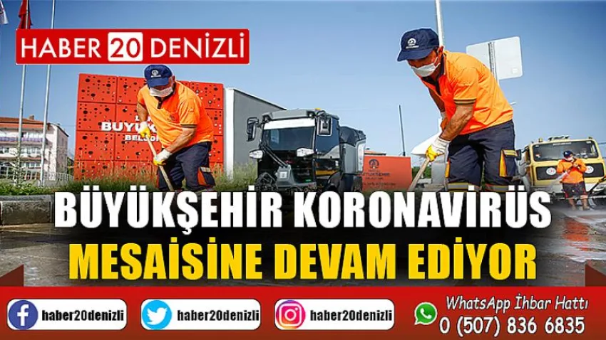 Büyükşehir koronavirüs mesaisine devam ediyor