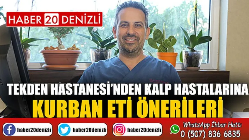 Tekden Hastanesi’nden Kalp Hastalarına Kurban Eti Önerileri