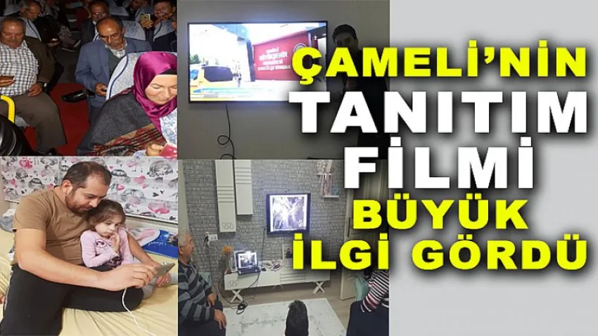 Çameli'nin Tanıtım Filmi Büyük İlgi Gördü