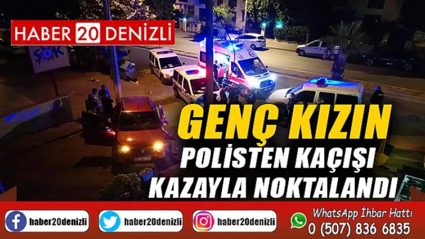 Genç kızın polisten kaçışı kazayla noktalandı