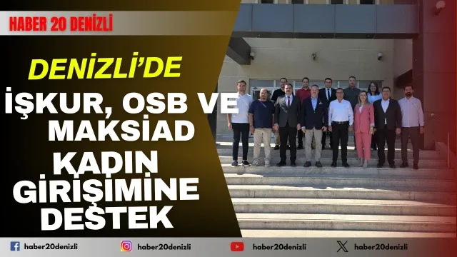 İŞKUR, OSB ve MAKSİAD'dan Kadın İstihdamına Güçlü Destek