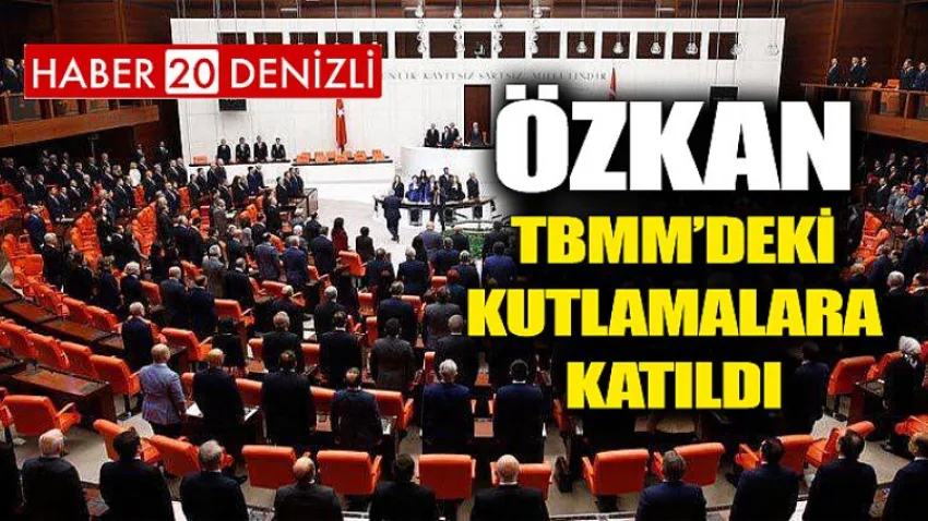 Özkan, TBMM’deki kutlamalara katıldı