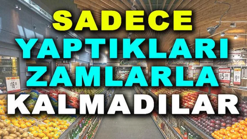 Sadece Yaptıkları Zamlarla Kalmadılar