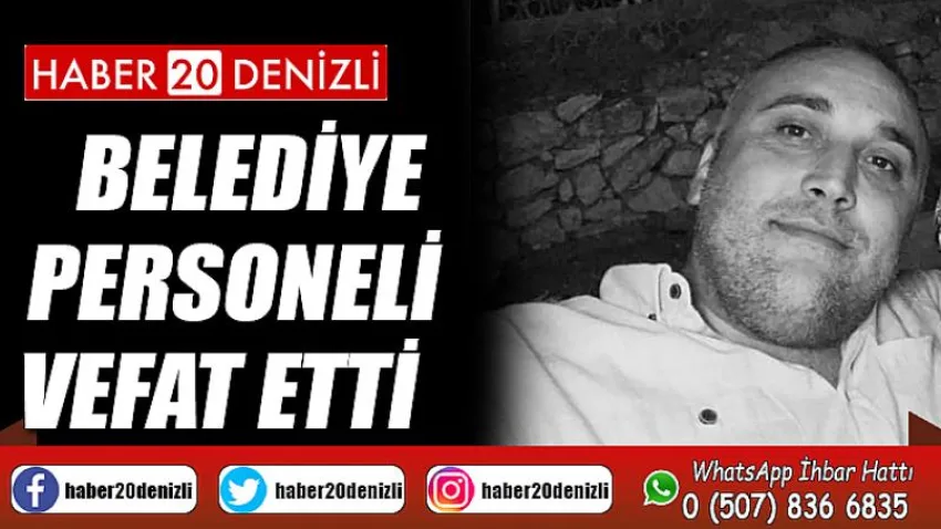 Belediye Personeli Vefat Etti