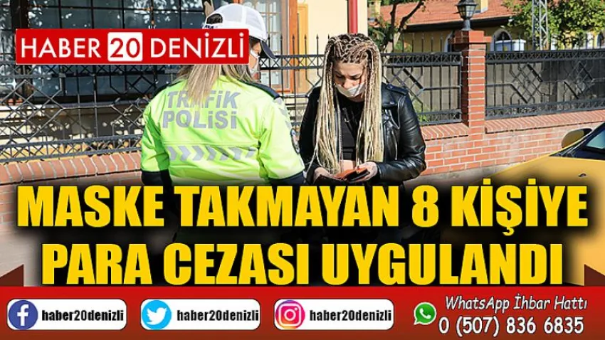 Maske takmayan 8 kişiye para cezası uygulandı