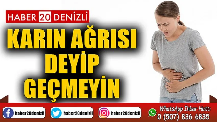Karın ağrısı deyip geçmeyin