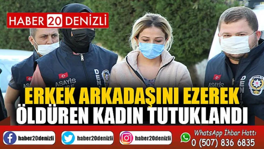 Erkek arkadaşını ezerek öldüren kadın tutuklandı