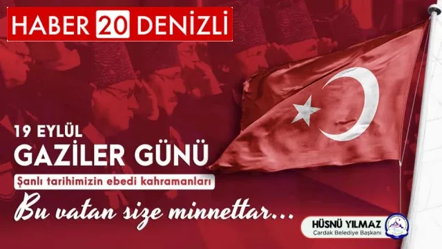 Çardak Belediye Başkanı Hüsnü Yılmaz'dan 19 Eylül Gaziler Günü Mesajı