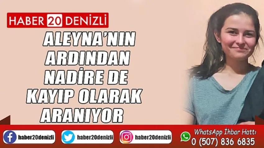 Aleyna’nın ardından Nadire de kayıp olarak aranıyor