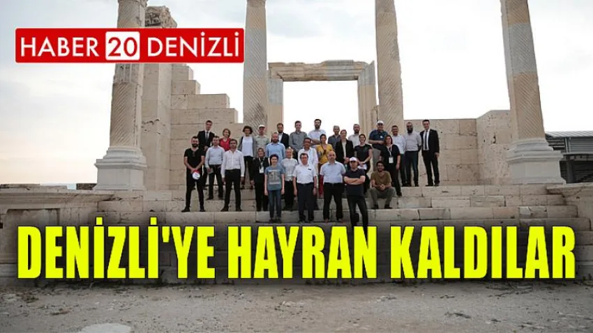 Denizli'ye hayran kaldılar