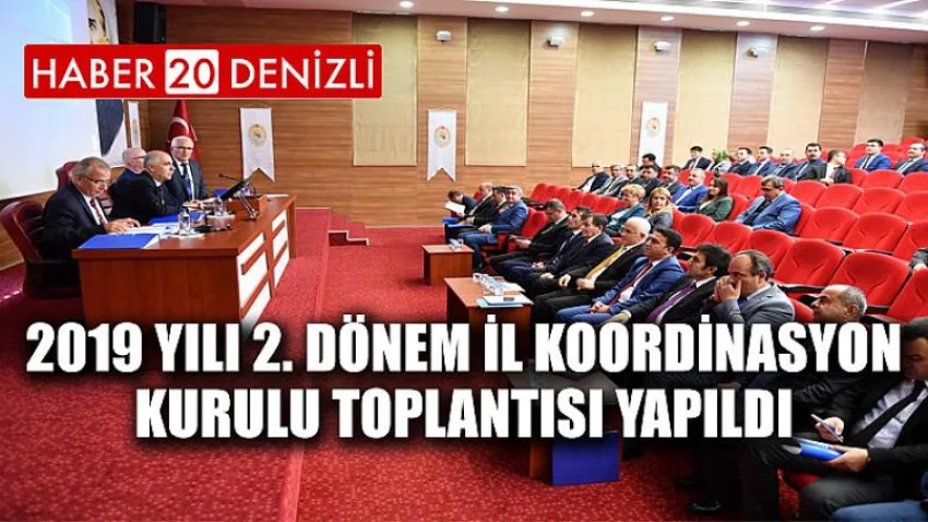 2019 Yılı 2. Dönem İl Koordinasyon Kurulu Toplantısı Yapıldı