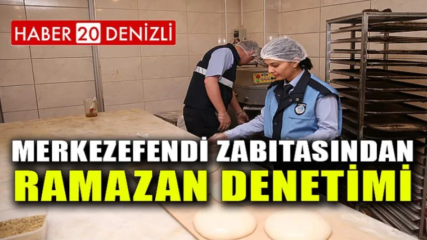 Merkezefendi Zabıtasından Ramazan Denetimi