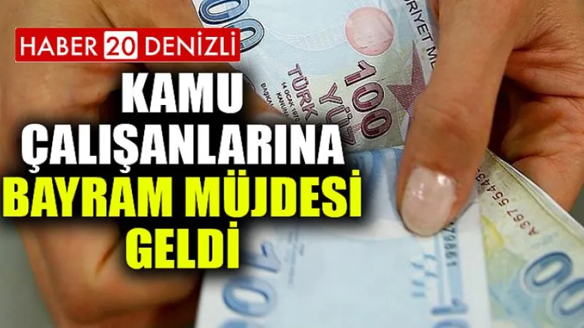Kamu Çalışanlarına Bayram Müjdesi Geldi