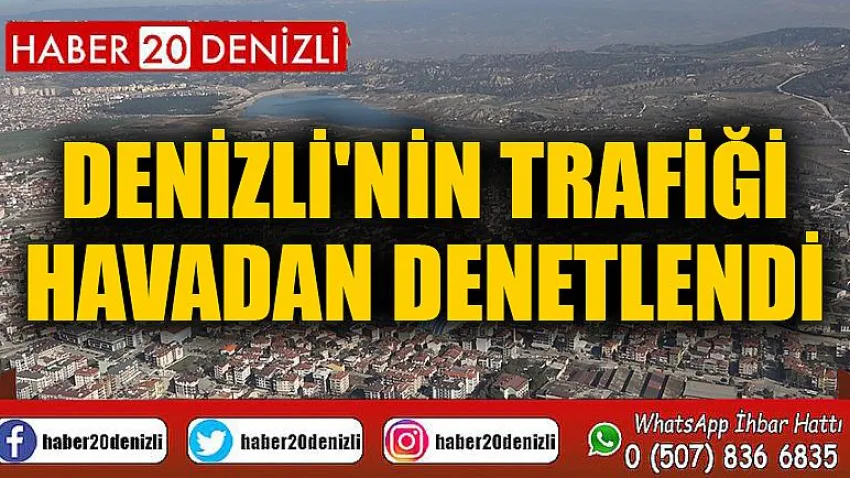 Denizli'nin trafiği havadan denetlendi