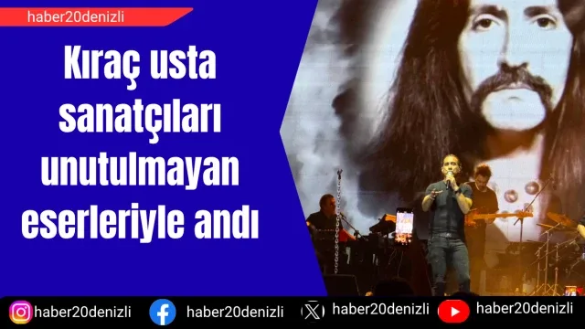 Kıraç usta sanatçıları unutulmayan eserleriyle andı