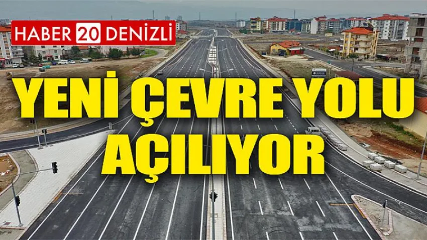 Yeni Çevre Yolu açılıyor