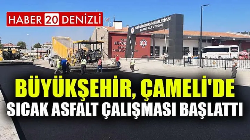 Büyükşehir, Çameli'de sıcak asfalt çalışması başlattı