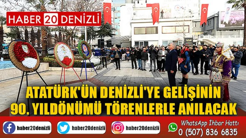 Atatürk'ün Denizli'ye gelişinin 90. yıldönümü törenlerle anılacak