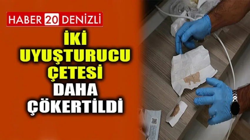 İki uyuşturucu çetesi daha çökertildi