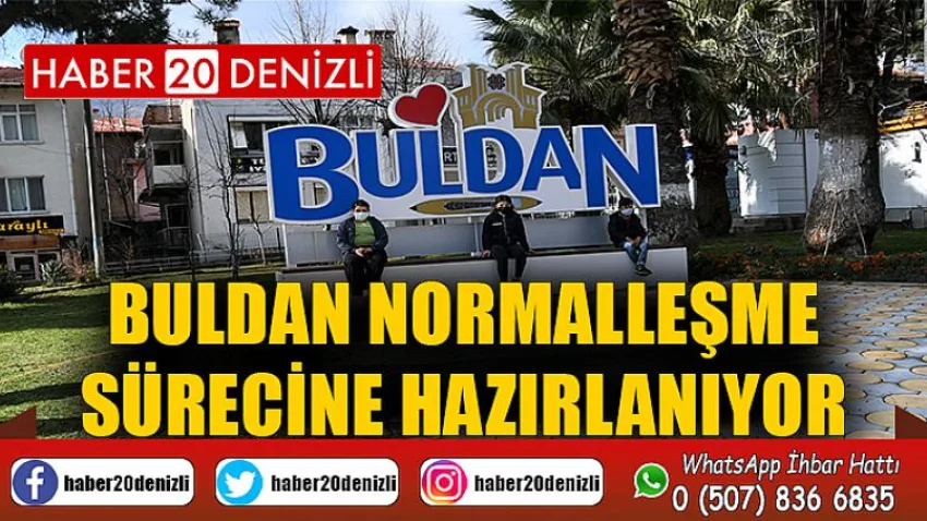 Buldan normalleşme sürecine hazırlanıyor
