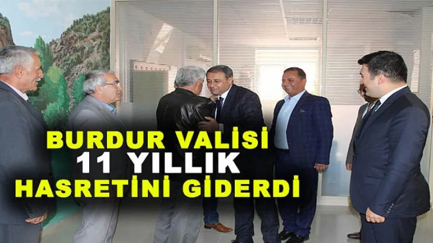 Burdur Valisi 11 Yıllık Hasretini Giderdi