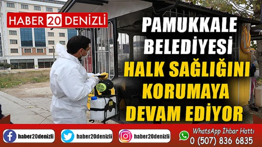 Pamukkale Belediyesi Halk Sağlığını Korumaya Devam Ediyor