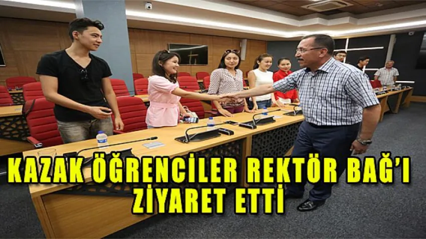 Kazak Öğrenciler Rektör Bağ'ı Ziyaret Etti