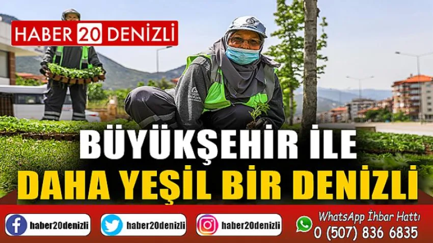 Büyükşehir ile daha yeşil bir Denizli