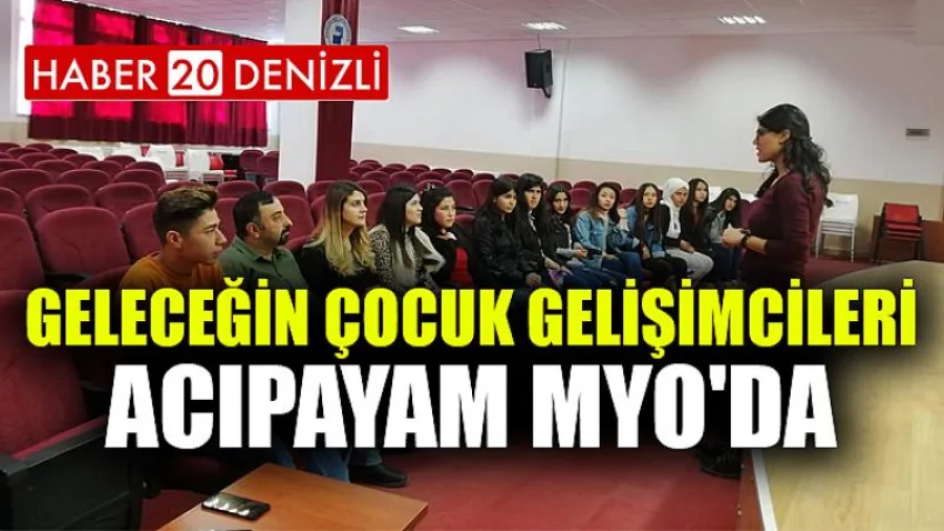 Geleceğin Çocuk Gelişimcileri Acıpayam MYO'da