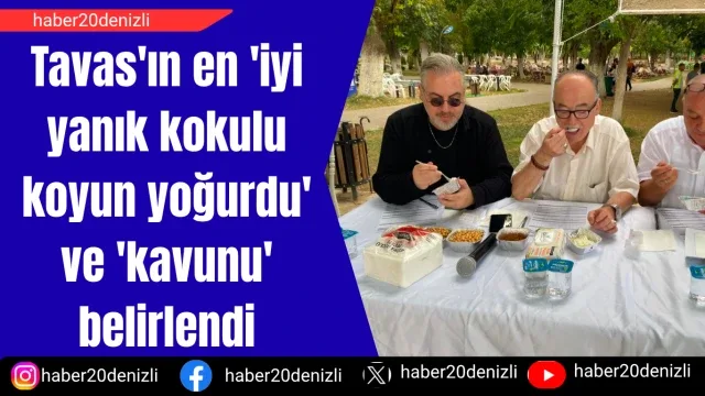 Tavas'ın en 'iyi yanık kokulu koyun yoğurdu' ve 'kavunu' belirlendi