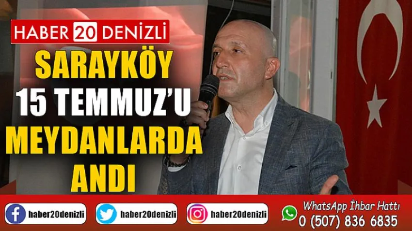 Sarayköy 15 Temmuz’u meydanlarda andı