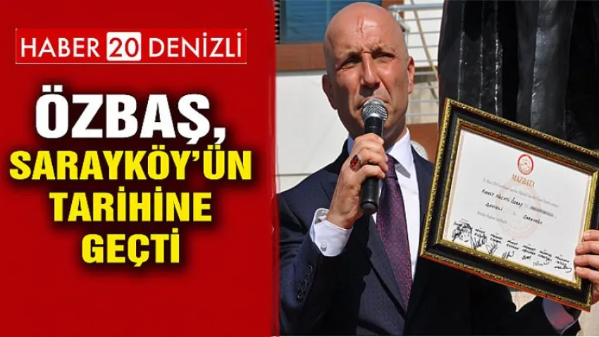 Özbaş, Sarayköy’ün tarihine geçti