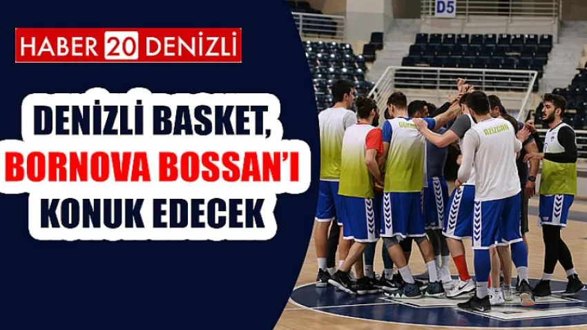 Denizli Basket, Bornova Bossan’ı Konuk Edecek