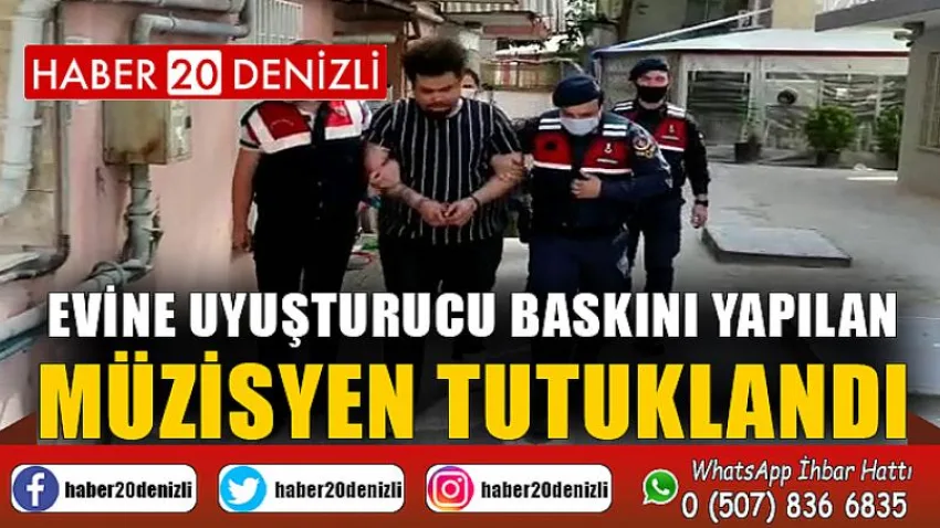 Evine uyuşturucu baskını yapılan müzisyen tutuklandı