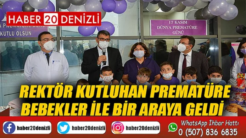 Rektör Kutluhan prematüre bebekler ile bir araya geldi
