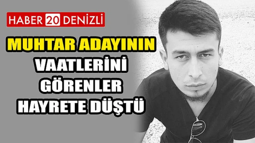Muhtar Adayının Vaatlerini Görenler Hayrete Düştü
