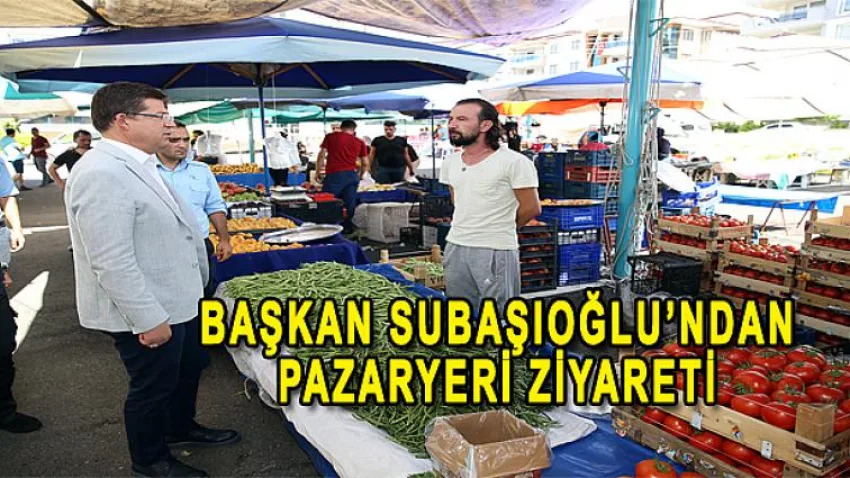 Başkan Subaşıoğlu’ndan Pazaryeri Ziyareti