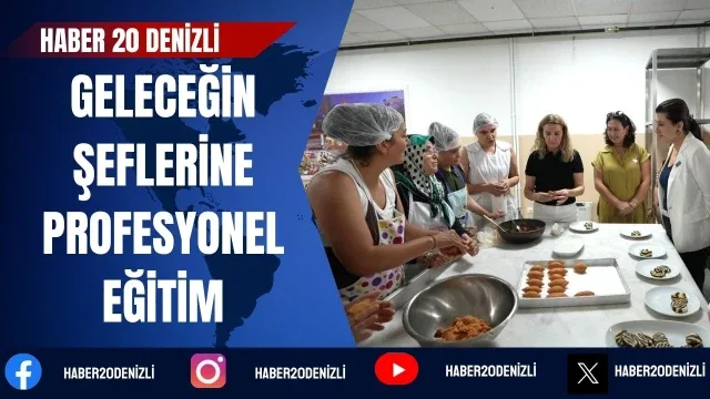 Denizli Büyükşehirden geleceğin şeflerine profesyonel eğitim