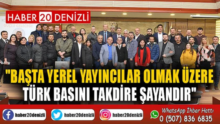 Başta Yerel Yayıncılar Olmak Üzere Türk Basını Takdire Şayandır
