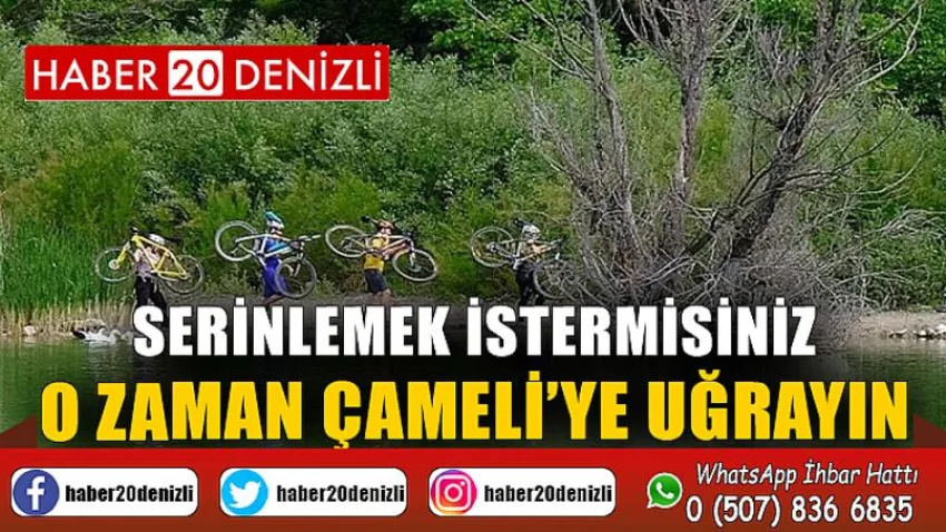 Serinlemek İstermisiniz O Zaman Çameli'ye Uğrayın