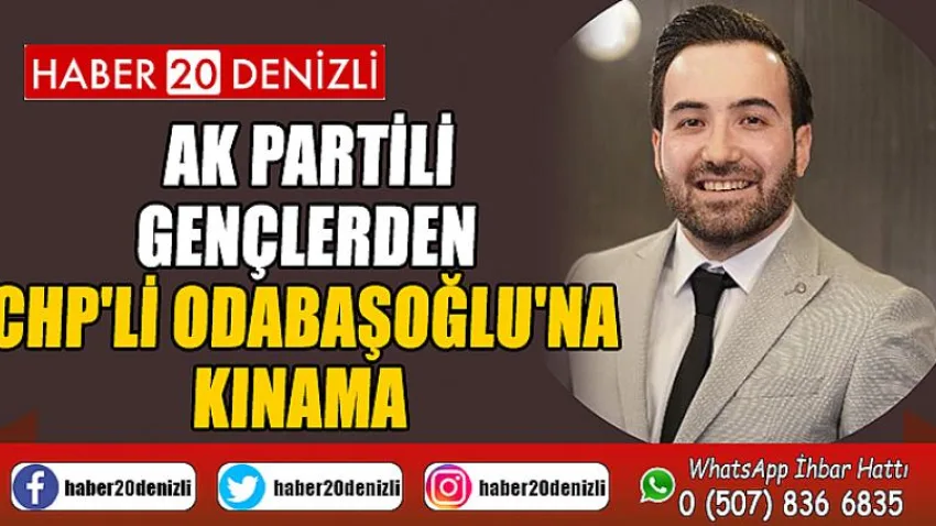 AK Partili gençlerden CHP'li Odabaşoğlu'na kınama