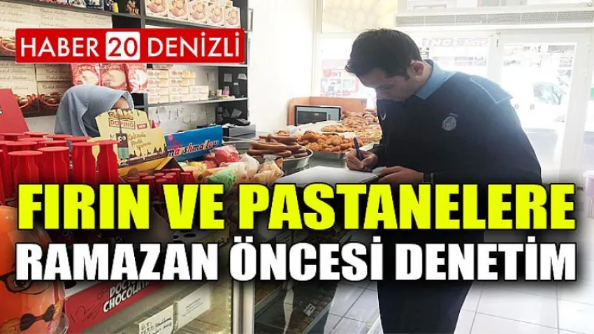 Fırın ve Pastanelere Ramazan Öncesi Denetim