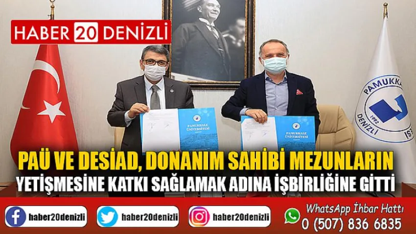 PAÜ ve DESİAD, Donanım Sahibi Mezunların Yetişmesine Katkı Sağlamak Adına İşbirliğine Gitti