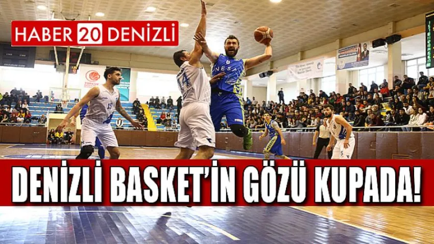 Denizli Basket’in Gözü Kupada!