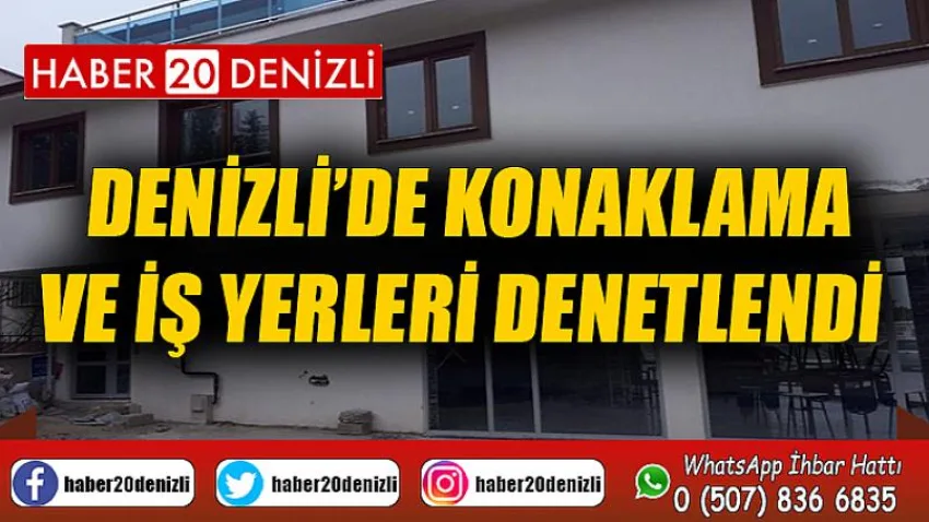 Denizli’de konaklama ve iş yerleri denetlendi