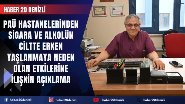 PAÜ Hastanelerinden Sigara ve Alkolün Ciltte Erken Yaşlanmaya Neden Olan Etkilerine İlişkin Açıklama