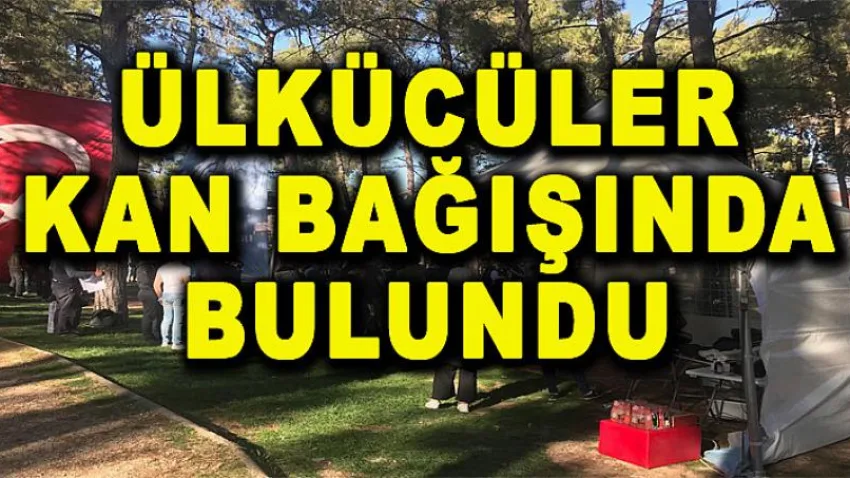 Ülkücüler Kan Bağışında Bulundu