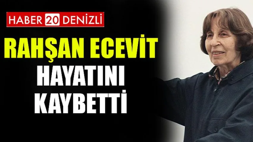 Rahşan Ecevit Hayatını Kaybetti