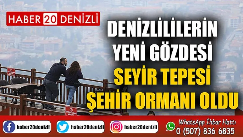Denizlililerin yeni gözdesi Seyir Tepesi Şehir Ormanı oldu